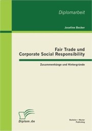 Fair Trade und Corporate Social Responsibility - Zusammenhänge und Hintergründe