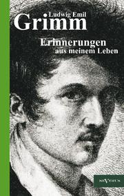 Ludwig Emil Grimm - Erinnerungen aus meinem Leben - Cover