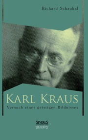 Karl Kraus.Versuch eines geistigen Bildnisses