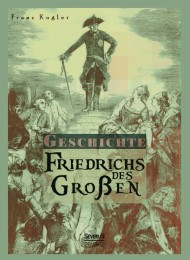 Geschichte Friedrichs des Großen.Gezeichnet von Adolph Menzel