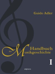 Handbuch der Musikgeschichte, Bd.1