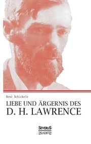 Liebe und Ärgernis des D.H.Lawrence