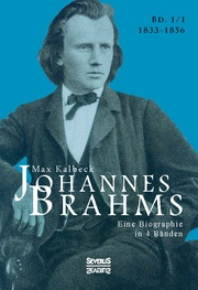 Johannes Brahms.Biographie in vier Bänden.Band 1