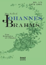 Johannes Brahms.Eine Biographie in vier Bänden.Band 3