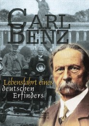 Carl Benz: Lebensfahrt eines deutschen Erfinders