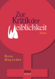 Zur Kritik der Weiblichkeit.Essays