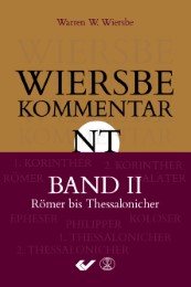 Wiersbe Kommentar NT II - Römer bis Thessalonicher