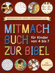 Mitmachbuch zur Bibel - Für Kinder von 4 bis 7 Jahre
