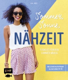 Sommer, Sonne, Nähzeit - 15 Basics für den Sommer nähen