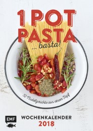 1 Pot Pasta ... Basta! - Wochenkalender 2018 - Cover