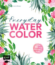 Everyday Watercolor - Dein 30-Tage-Aquarellkurs - Cover