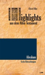 Highlights aus dem Alten Testament / Highlights aus dem Alten Testament (Band II) - Abraham