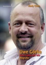 Uwe Görke - Mein Leben mit HIV