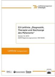 S3-Leitlinie 'Diagnostik, Therapie und Nachsorge des Melanoms'