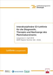 Interdisziplinäre S3-Leitlinie für die Diagnostik, Therapie und Nachsorge des Mammakarzinoms
