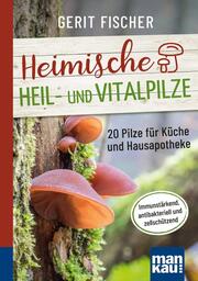 Heimische Heil- und Vitalpilze - Cover
