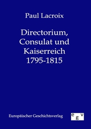 Directorium, Consulat und Kaiserreich 1795-1815
