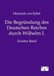 Die Begründung des Deutschen Reiches durch Wilhelm I. - Cover