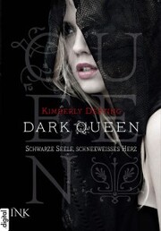 Dark Queen - Schwarze Seele, schneeweißes Herz