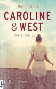 Caroline & West - Überall bist du