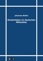 Klosterleben im deutschen Mittelalter