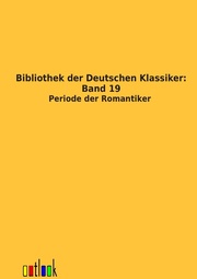 Bibliothek der Deutschen Klassiker: Band 19