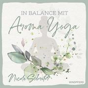 In Balance mit Aroma-Yoga - Cover