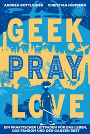 Geek, Pray, Love - Cover