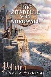 Pelbar 1: Die Zitadelle von Nordwall