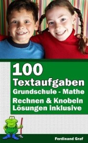 Mathe Grundschule - 100 Textaufgaben