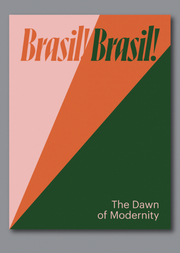 Brasil! Brasil! The Dawn of Modernity