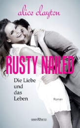 Rusty Nailed - Die Liebe und das Leben