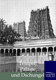 Tempel, Paläste und Dschungel
