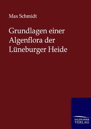 Grundlagen einer Algenflora der Lüneburger Heide