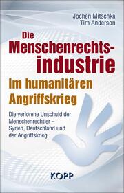 Die Menschenrechtsindustrie im humanitären Angriffskrieg - Cover