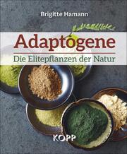 Adaptogene - Die Elitepflanzen der Natur - Cover