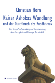 Kaiser Ashokas Wandlung und der Durchbruch des Buddhismus