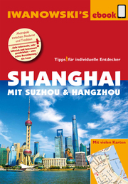 Shanghai mit Suzhou & Hangzhou - Reiseführer von Iwanowski
