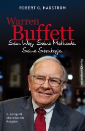 Warren Buffett: Sein Weg. Seine Methode. Seine Strategie