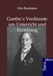 Goethes Verdienste um Unterricht und Erziehung