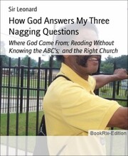 How God Answers My Three Nagging Questions