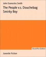 The People v.s. Douchebag Smirky Boy
