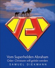 Vom Superhelden Abraham