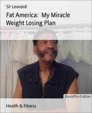 Fat America: My Miracle Weight Losing Plan