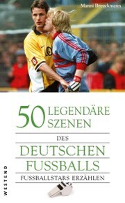 50 legendäre Szenen des deutschen Fußballs - Cover