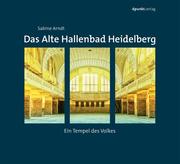 Das Alte Hallenbad Heidelberg - Cover