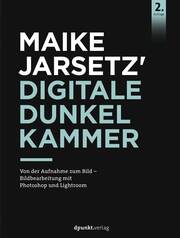 Maike Jarsetz' digitale Dunkelkammer - Cover