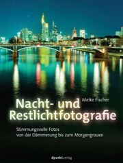 Nacht- und Restlichtfotografie - Cover