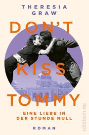 Don't kiss Tommy. Eine Liebe in der Stunde Null - Cover