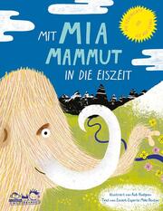 Mit Mia Mammut in die Eiszeit - Cover